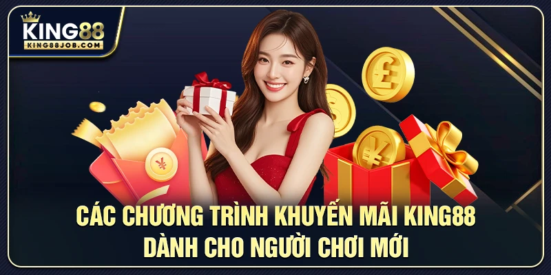 Ưu đãi khuyến mãi dành cho người chơi mới tại King88