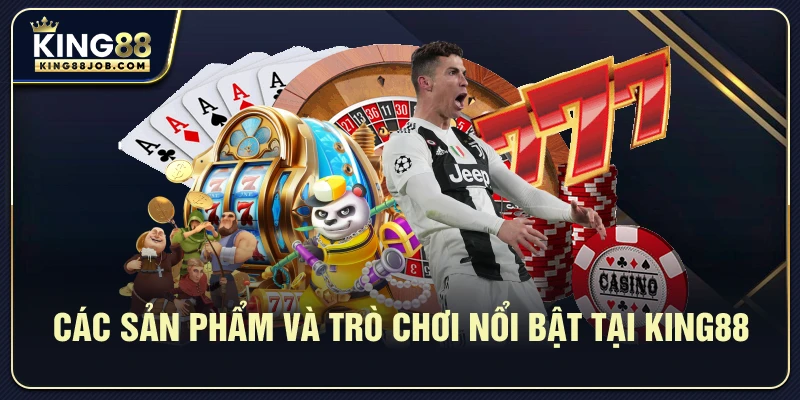 Các trò chơi nổi bật tại King88