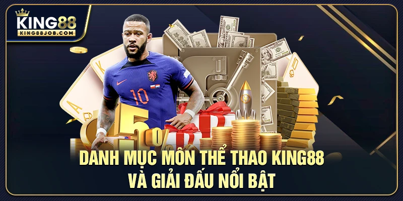 Các môn thể thao và giải đấu nổi bật tại King88