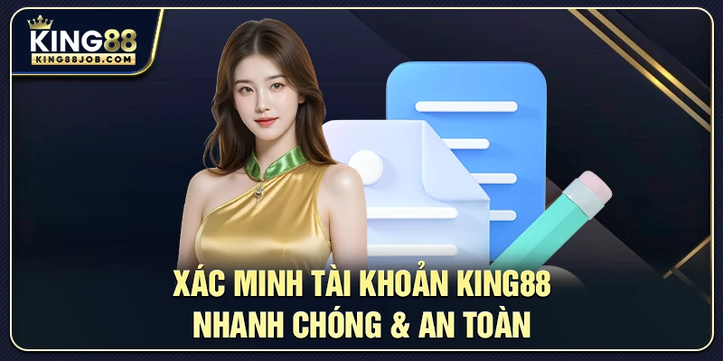 Xác Minh Tài Khoản King88